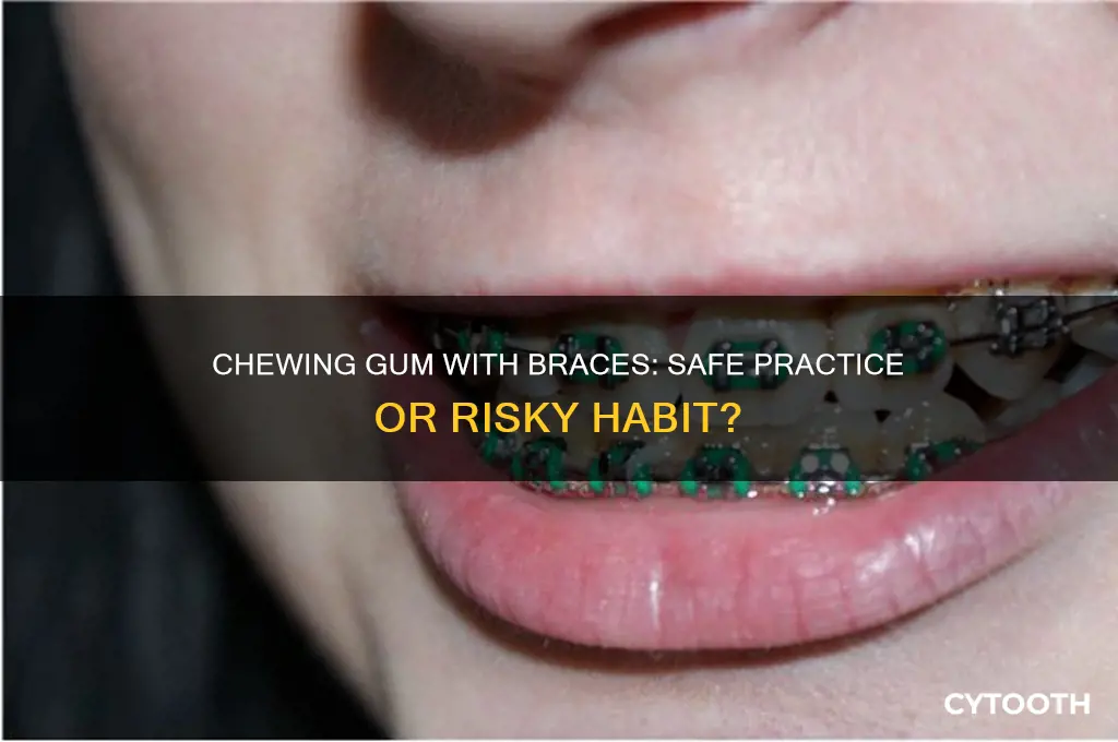 are you allowed to chew gum with braces