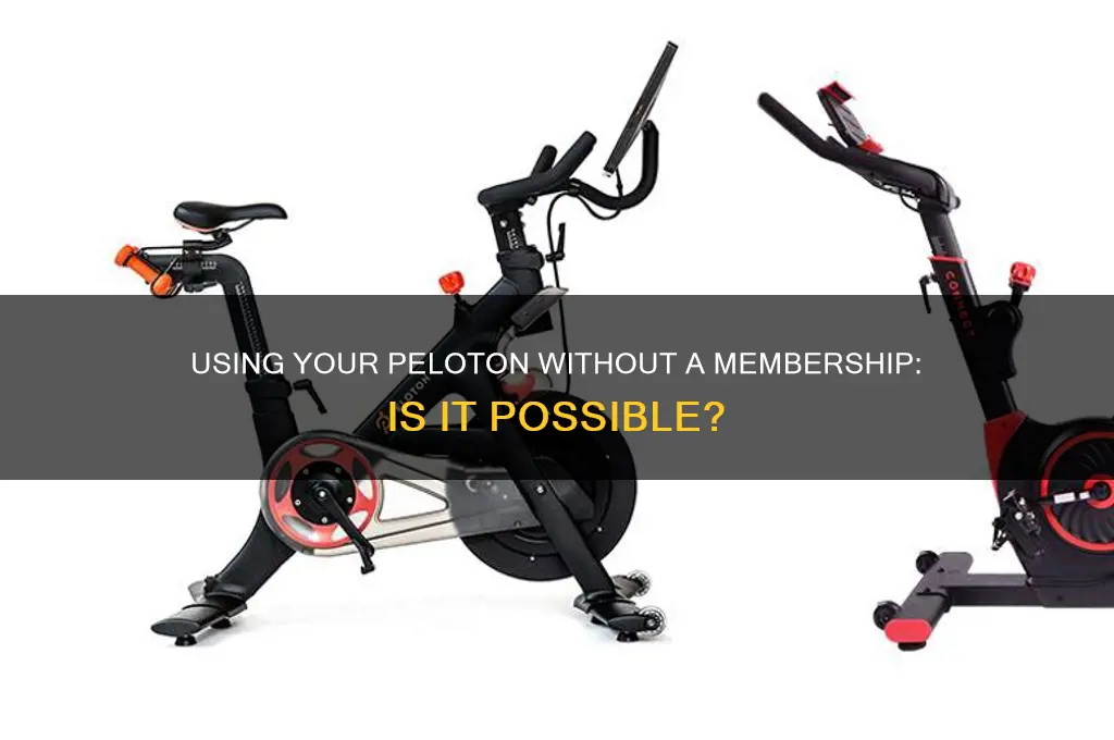 can i use my peloton without a membership