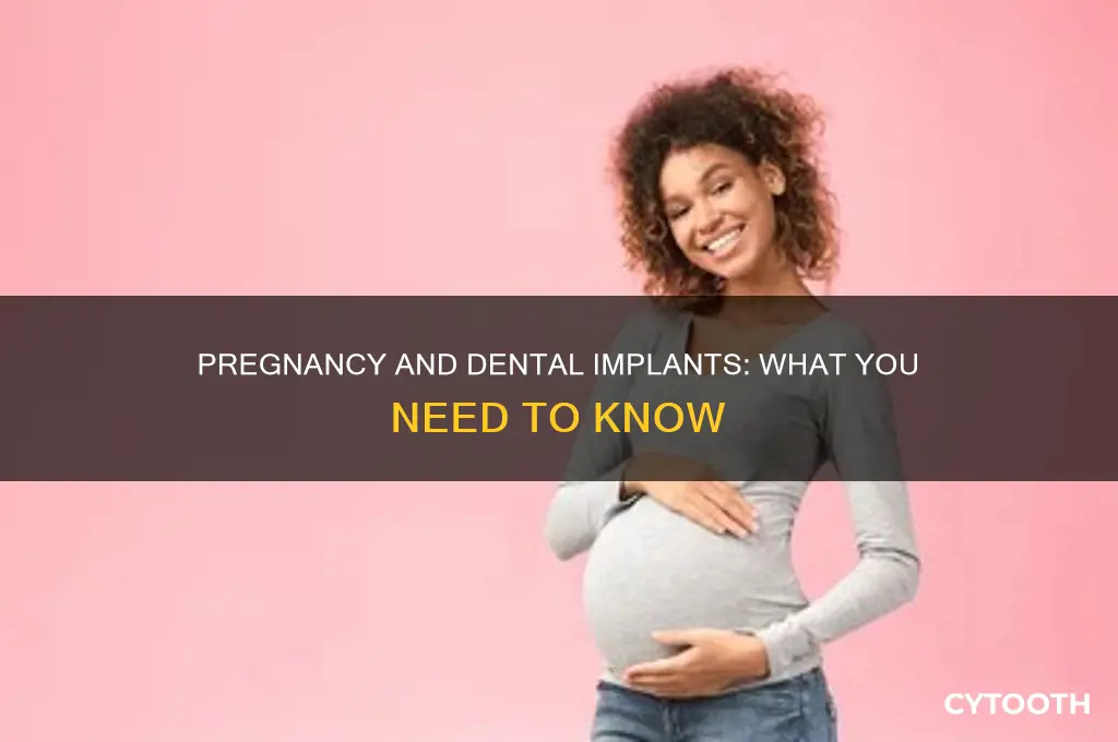can you get a tooth implant while pregnant