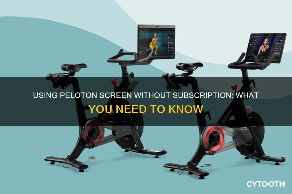 can you use the peloton screen without a subscription