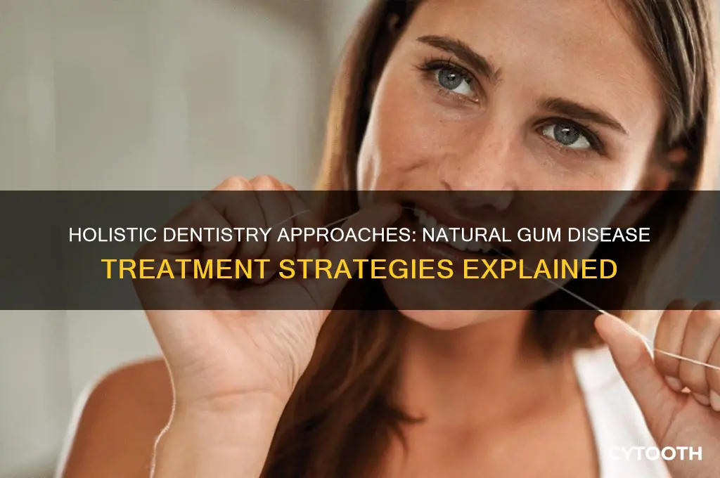 how do holistic dentists treat gum disease