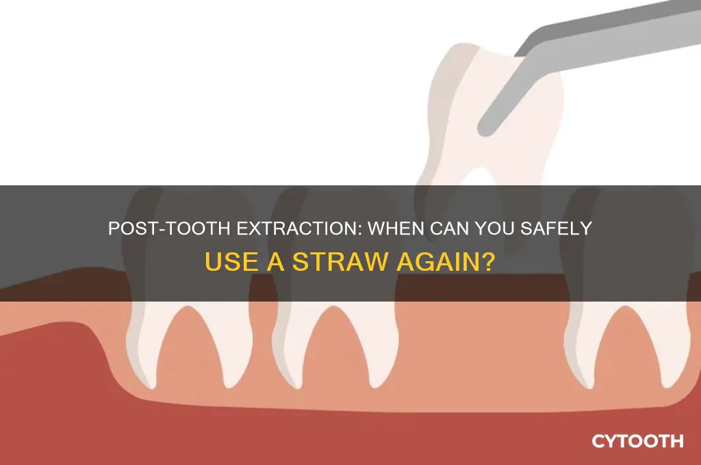 how long after tooth removal can i use a straw