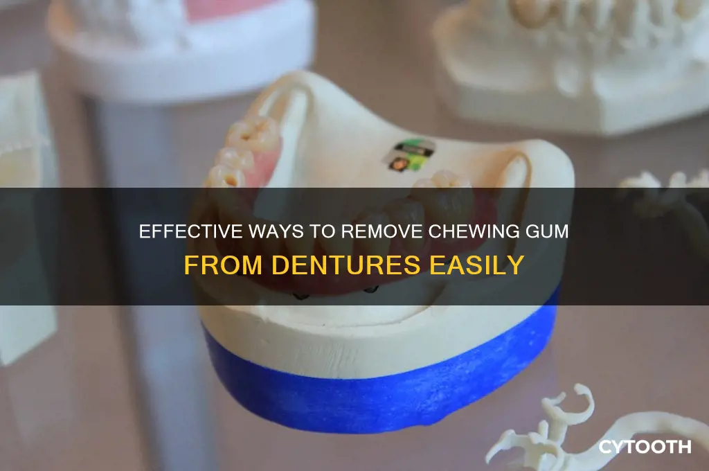 how to get chewing gum off dentures