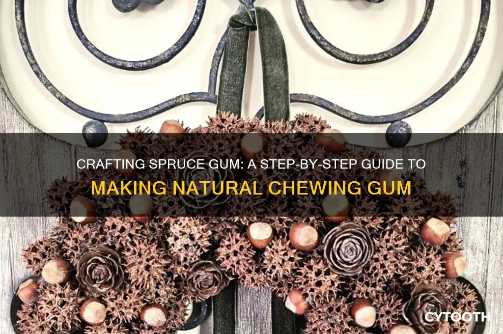 how to make spruce gum