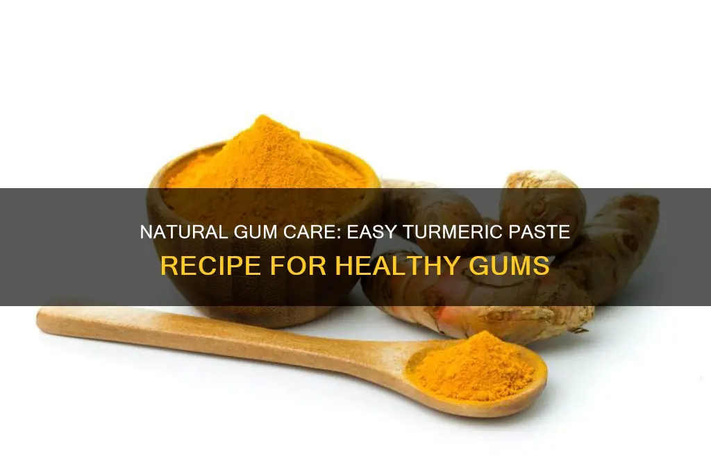 how to make turmeric paste for gums