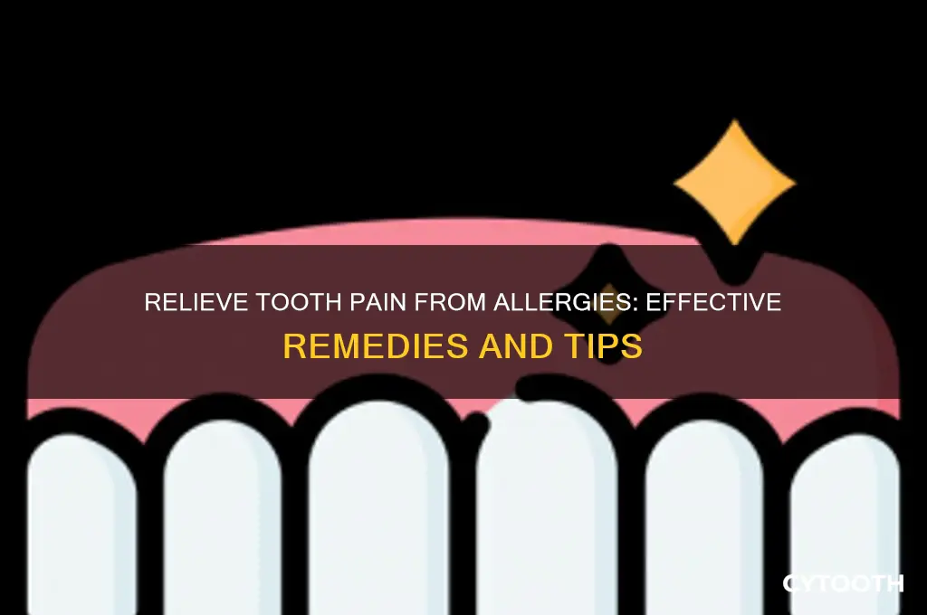 how to relieve tooth pain from allergies