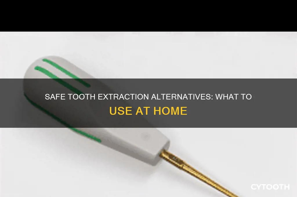 what can i use to pull my tooth out