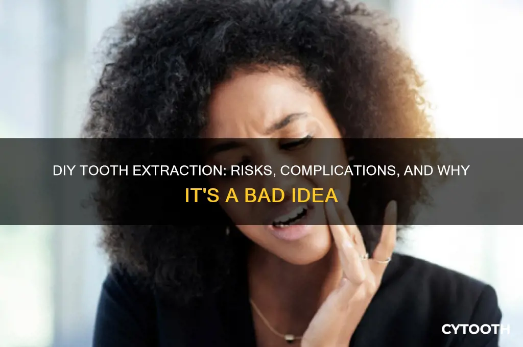 what could happen if i pull my tooth myself