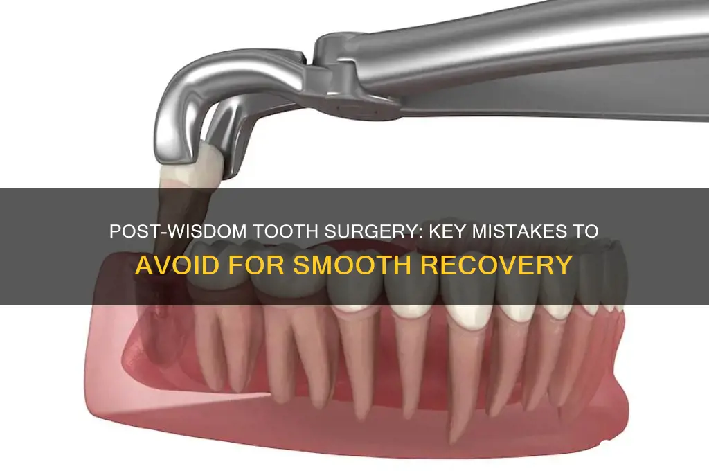 what to avoid after wisdom tooth surgery