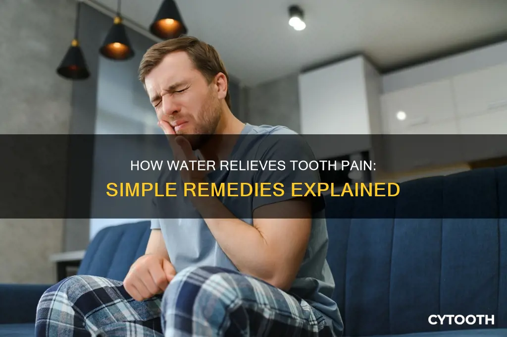 why does water help tooth pain